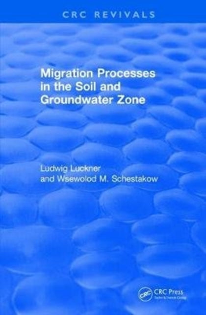 Book cover of: Migration Processes in the Soil and Groundwater Zone (1991). By: Ludwig Luckner
