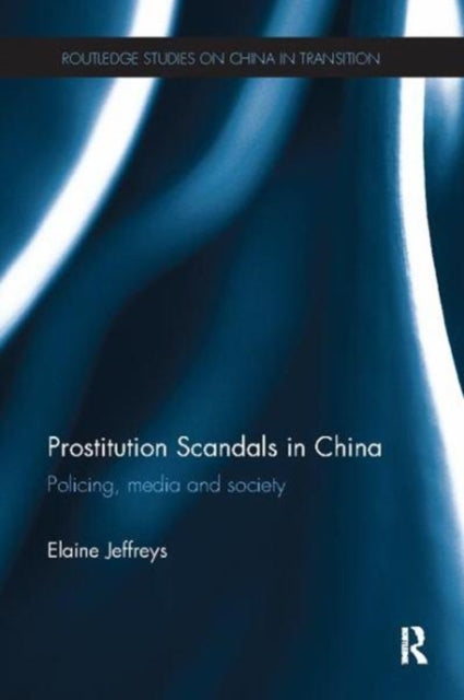 Book cover of: Prostitution Scandals in China. By: Elaine Jeffreys
