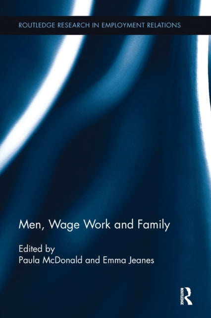 Book cover of: Men, Wage Work and Family. By: Paula McDonald