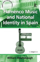 Book cover of: Flamenco Music and National Identity in Spain. By: William Washabaugh