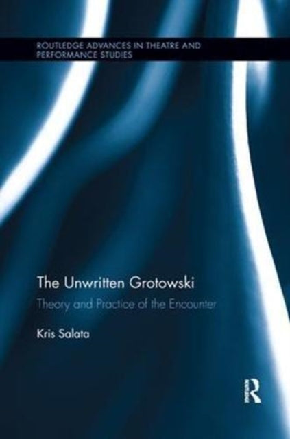 Book cover of: Unwritten Grotowski. By: Kris Salata