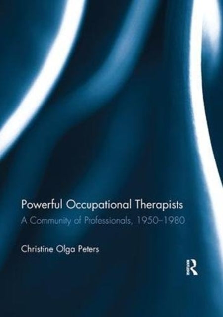 Book cover of: Powerful Occupational Therapists. By: Christine Olga Peters