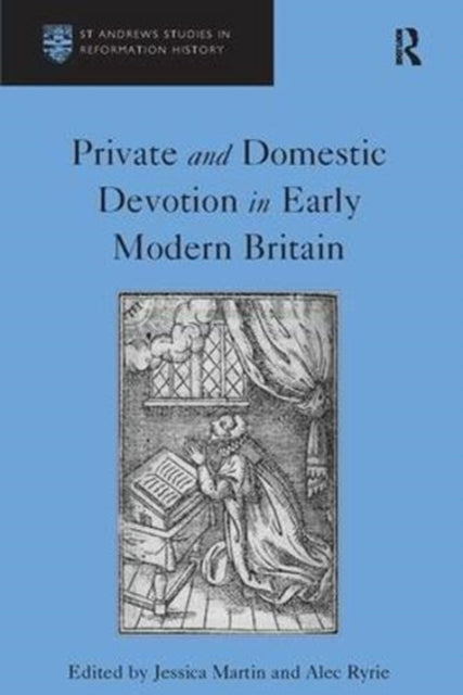 Book cover of: Private and Domestic Devotion in Early Modern Britain. By: Alec Ryrie
