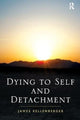 Book cover of: Dying to Self and Detachment. By: James Kellenberger