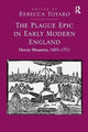 Book cover of: Plague Epic in Early Modern England. By: Rebecca Totaro