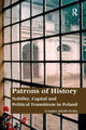 Book cover of: Patrons of History. By: Longina Jakubowska