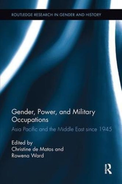 Book cover of: Gender, Power, and Military Occupations. By: Christine De Matos
