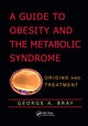 Book cover of: Guide to Obesity and the Metabolic Syndrome. By: George A. Bray