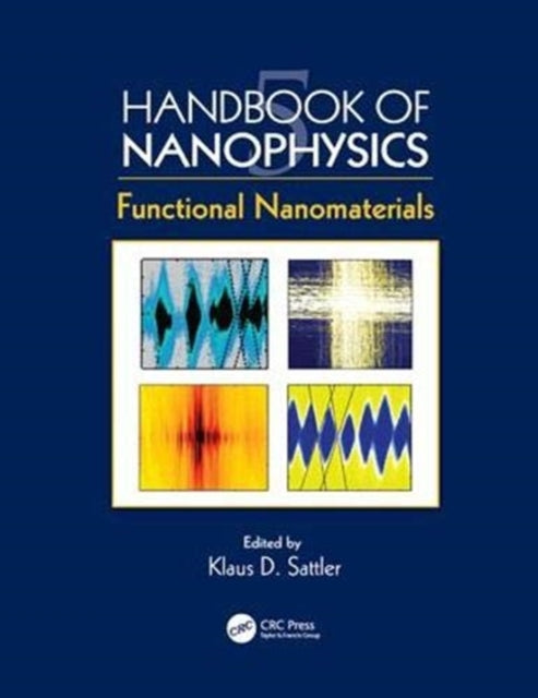 Book cover of: Handbook of Nanophysics. By: Klaus D. Sattler