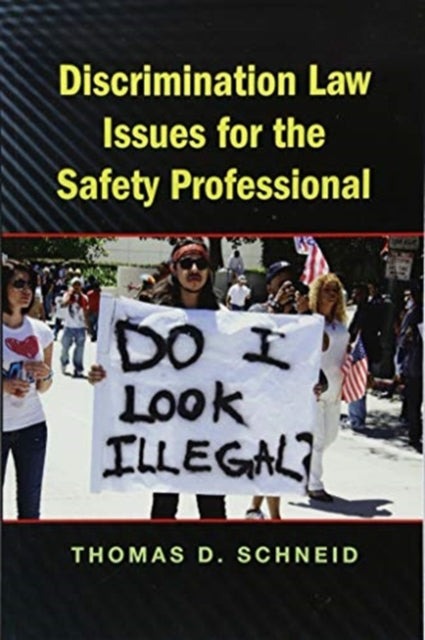 Book cover of: Discrimination Law Issues for the Safety Professional. By: Thomas D. Schneid