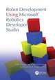 Book cover of: Robot Development Using Microsoft Robotics Developer Studio. By: Shih-Chung Kang