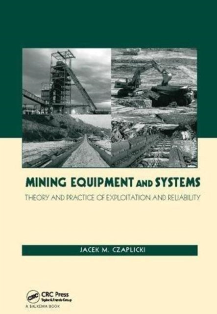 Book cover of: Mining Equipment and Systems. By: Jacek M. Czaplicki