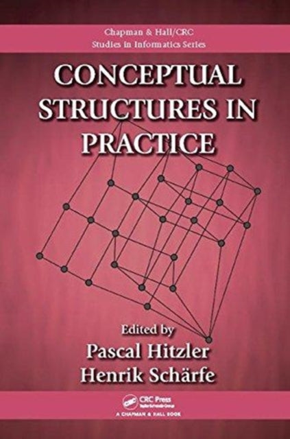 Book cover of: Conceptual Structures in Practice. By: Pascal Hitzler