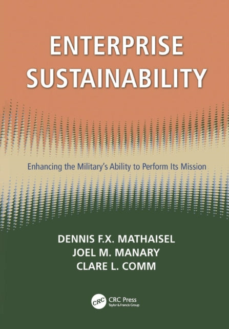 Book cover of: Enterprise Sustainability. By: Dennis F. X. Mathaisel