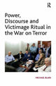 Book cover of: Power, Discourse and Victimage Ritual in the War on Terror. By: Michael Blain