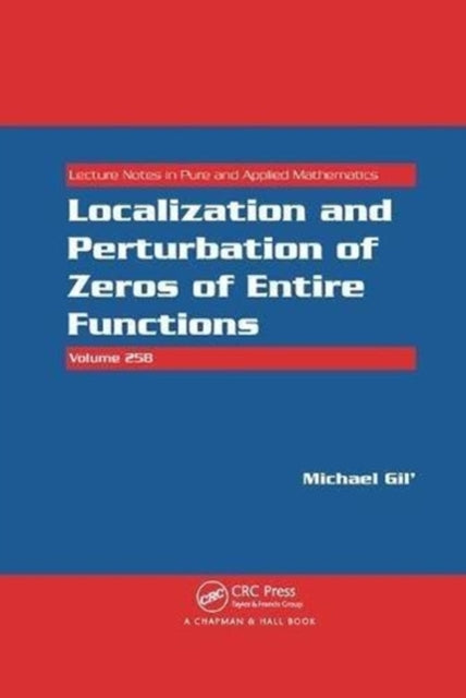 Book cover of: Localization and Perturbation of Zeros of Entire Functions. By: Michael Gil'