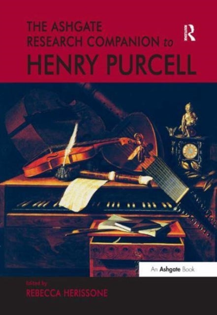 Book cover of: Ashgate Research Companion to Henry Purcell. By: Rebecca Herissone
