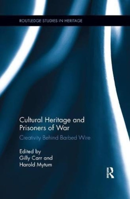 Book cover of: Cultural Heritage and Prisoners of War. By: Gilly Carr