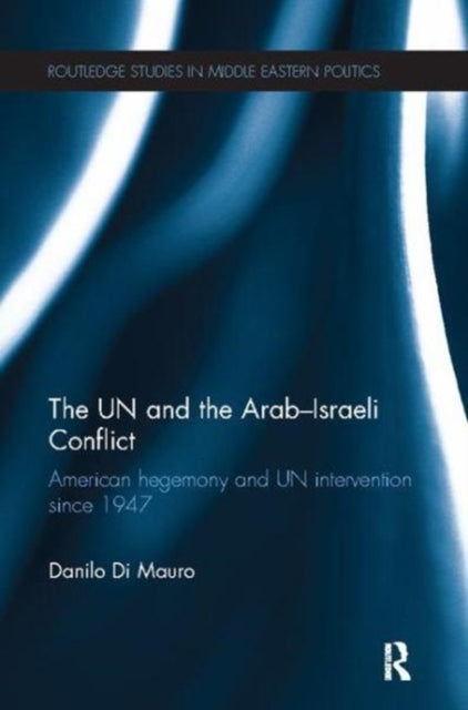 Book cover of: UN and the Arab-Israeli Conflict. By: Danilo Di Mauro