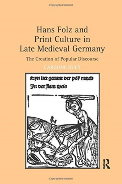 Book cover of: Hans Folz and Print Culture in Late Medieval Germany. By: Caroline Huey