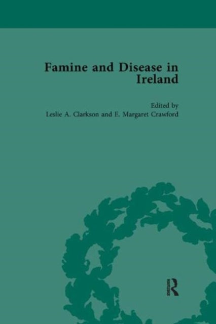 Book cover of: Famine and Disease in Ireland, vol 4. By: Leslie Clarkson