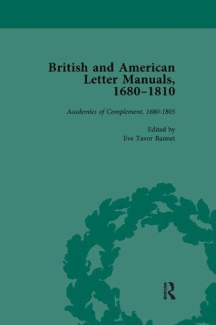 Book cover of: British and American Letter Manuals, 1680-1810, Volume 1. By: Eve Tavor Bannet