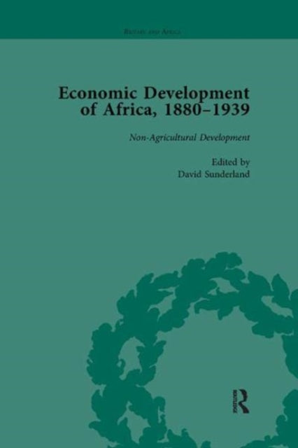Book cover of: Economic Development of Africa, 1880–1939 vol 4. By: David Sunderland