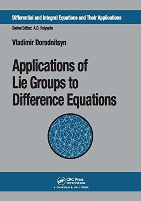 Book cover of: Applications of Lie Groups to Difference Equations. By: Vladimir Dorodnitsyn