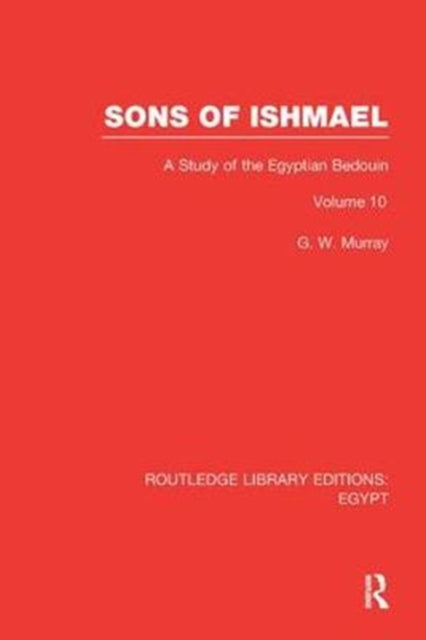 Book cover of: Sons of Ishmael (RLE Egypt). By: G. W. Murray