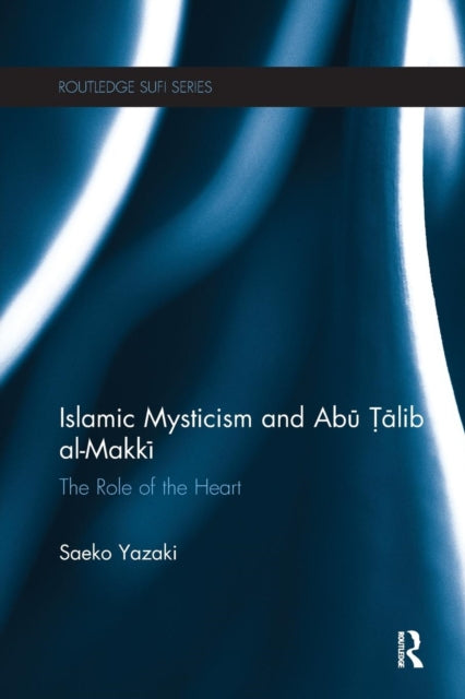 Book cover of: Islamic Mysticism and Abu Talib Al-Makki. By: Saeko Yazaki