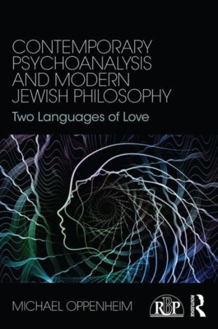 Book cover of: Contemporary Psychoanalysis and Modern Jewish Philosophy. By: Michael Oppenheim