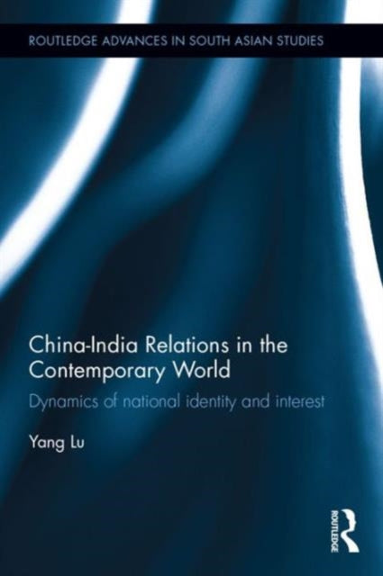 Book cover of: China-India Relations in the Contemporary World. By: Yang Lu