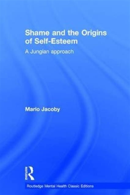 Book cover of: Shame and the Origins of Self-Esteem. By: Mario Jacoby