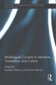 Book cover of: Multilingual Currents in Literature, Translation and Culture. By: Rachael Gilmour