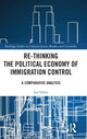 Book cover of: Re-thinking the Political Economy of Immigration Control. By: Lea Sitkin