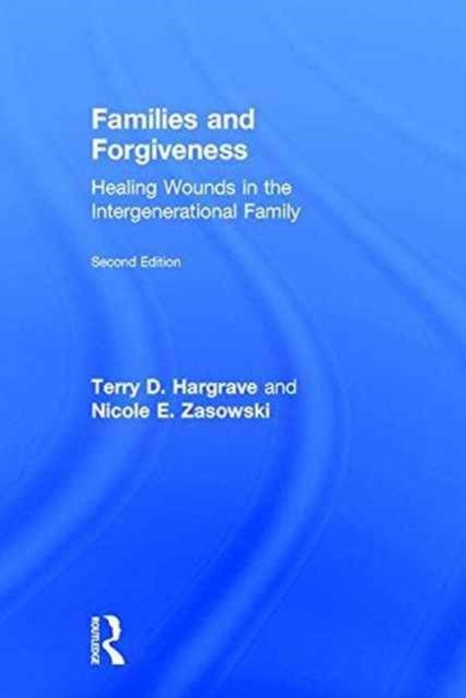 Book cover of: Families and Forgiveness. By: Terry Hargrave