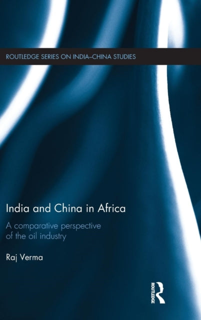 Book cover of: India and China in Africa. By: Raj Verma