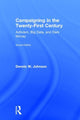 Book cover of: Campaigning in the Twenty-First Century. By: Dennis W. Johnson