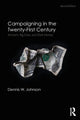 Book cover of: Campaigning in the Twenty-First Century. By: Dennis W. Johnson