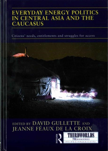 Book cover of: Everyday Energy Politics in Central Asia and the Caucasus. By: David Gullette