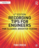 Book cover of: Recording Tips for Engineers. By: Tim Crich