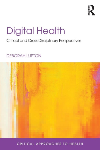 Book cover of: Digital Health. By: Deborah Lupton