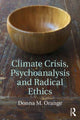 Book cover of: Climate Crisis, Psychoanalysis, and Radical Ethics. By: Donna M. Orange