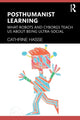 Book cover of: Posthumanist Learning. By: Cathrine Hasse