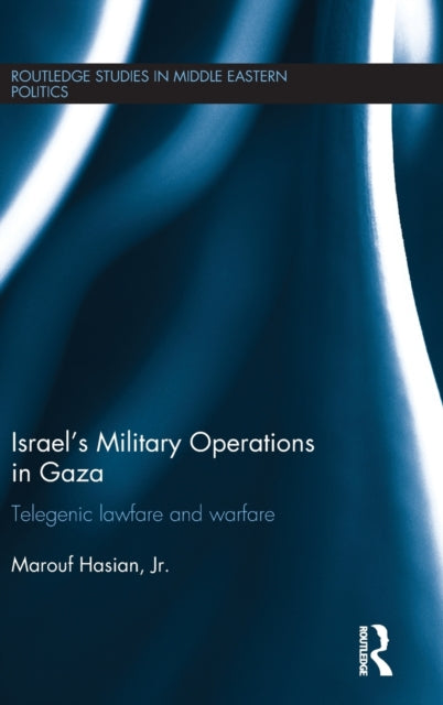 Book cover of: Israel's Military Operations in Gaza. By: Marouf Hasian Jr