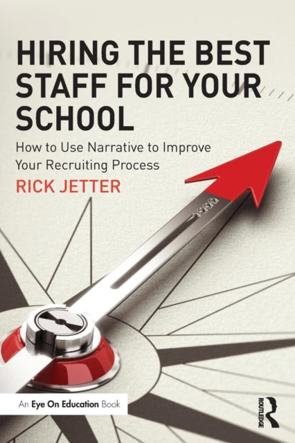 Book cover of: Hiring the Best Staff for Your School. By: Rick Jetter