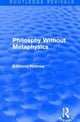 Book cover of: Philosphy Without Metaphysics. By: Edmond Holmes