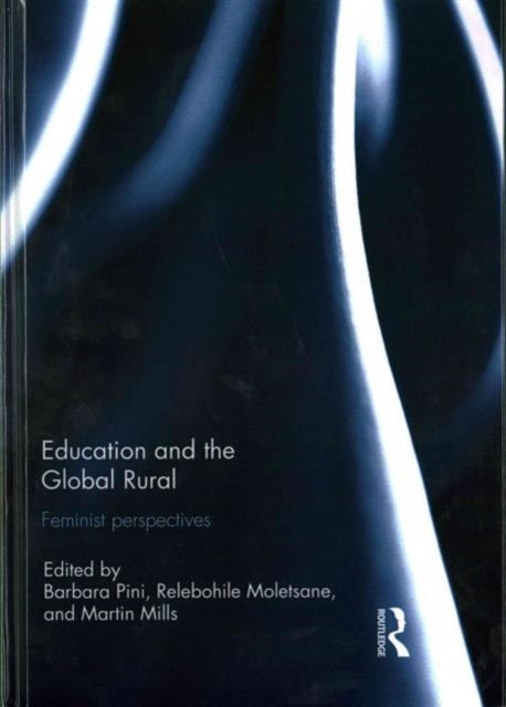 Book cover of: Education and the Global Rural. By: Barbara Pini