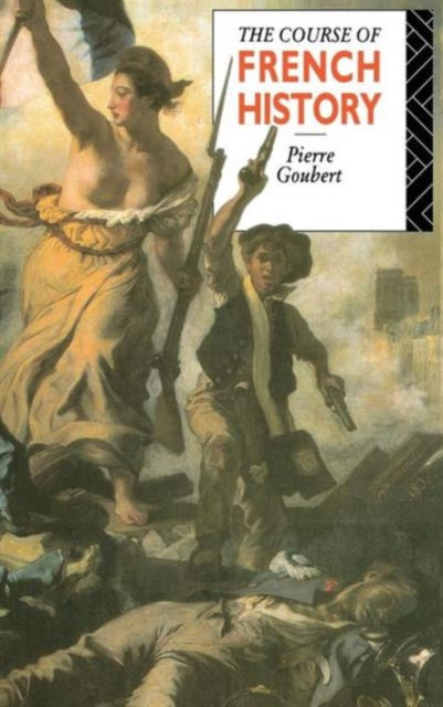 Book cover of: Course of French History. By: Pierre Goubert