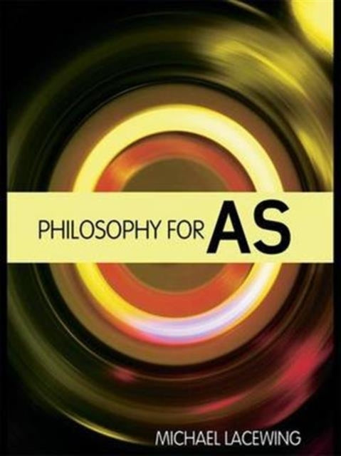 Book cover of: Philosophy for AS. By: Michael Lacewing